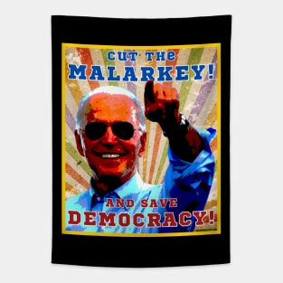 Cut The Malarkey and Save Democracy! Tapestry