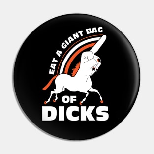 Eat A Giant Bag of Dicks Unicorn Pin