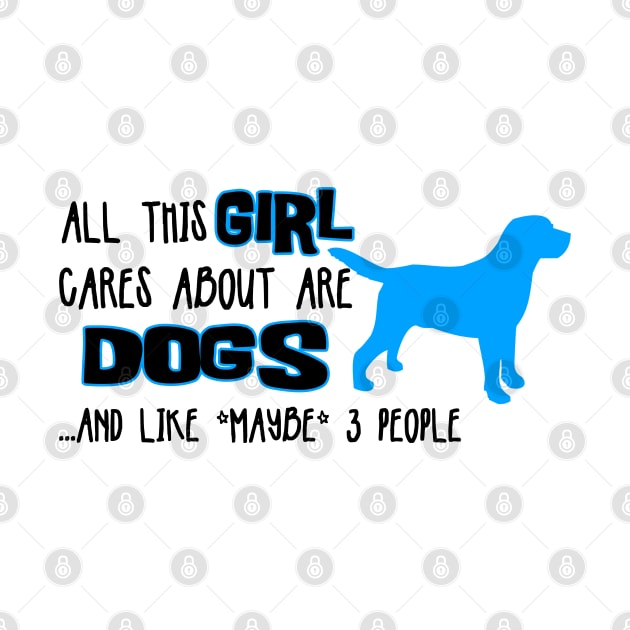 All this GIRL cares about are DOGS ....and like *maybe* 3 people by The Lemon Stationery & Gift Co