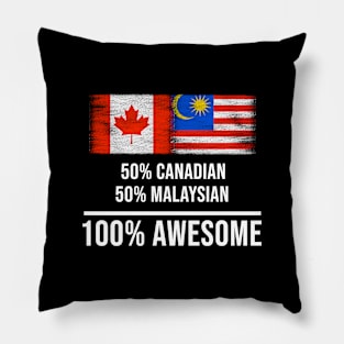 50% Canadian 50% Malaysian 100% Awesome - Gift for Malaysian Heritage From Malaysia Pillow