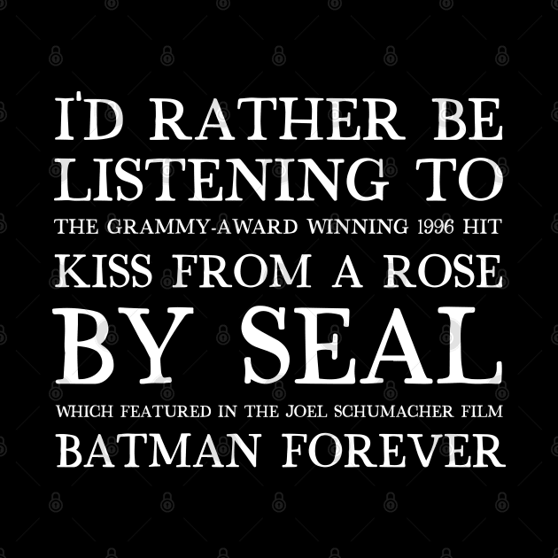 I'd Rather Be Listening To Kiss From A Rose By Seal / 90s Aesthetic Design by DankFutura