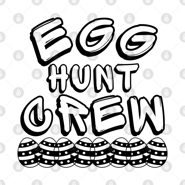 Egg Hunt Crew. Perfect Design To Get Ready For Easter Egg Hunting. by That Cheeky Tee