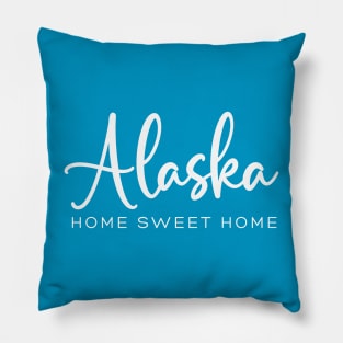 Alaska: Home Sweet Home Pillow