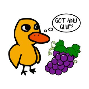 Got Any Grapes Duck Song T-Shirt