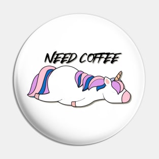 I need coffee unicorn Pin