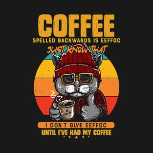 Coffee Spelled Backwards Is Eeffoc Funny Cat Drinking Coffee Cat Shirts For Women Men Gift T-Shirt