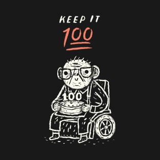 keep it 100! T-Shirt