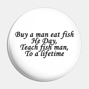 Teach a Man to Fish Pin