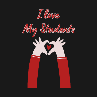 I Love My Students T-Shirt