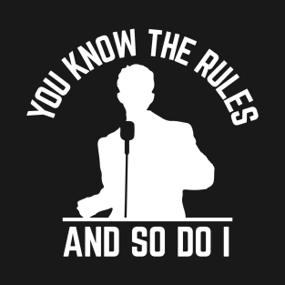 You Know The Rules And So Do I, Rick Astley, White T-Shirt