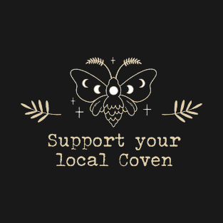 Support your local Coven Witches T-Shirt