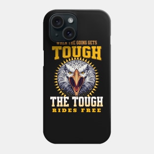 The Tough Rides Free Inspirational Quote Phrase Text Phone Case