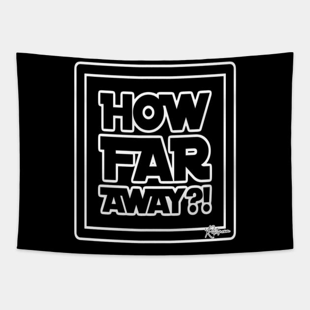 How far away Tapestry by RuftupDesigns