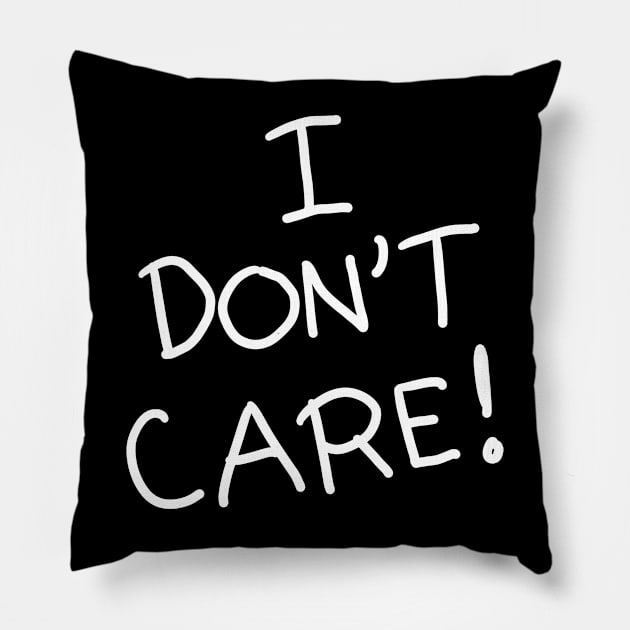 I Don't Care Pillow by ShopBuzz