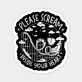 please scream inside your heart Magnet