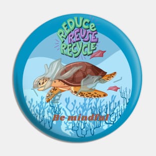 Reduce reuse recycle - Be Mindful Pin