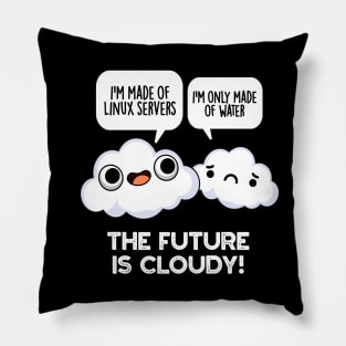 The Future Is Cloudy Funny Weather Computer Pun Pillow