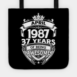 April 1987 37 Years Of Being Awesome 37th Birthday Tote