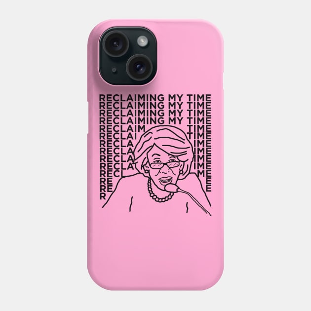 Maxine Waters - Reclaiming My Time Phone Case by Hoagiemouth