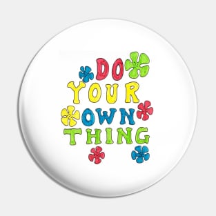 Do your own thing Pin