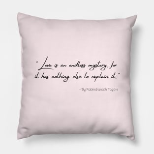 A Quote about Love by Rabindranath Tagore Pillow