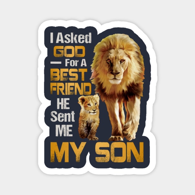 I Asked God For A Best Friend He Sent Me My Son Magnet by Distefano