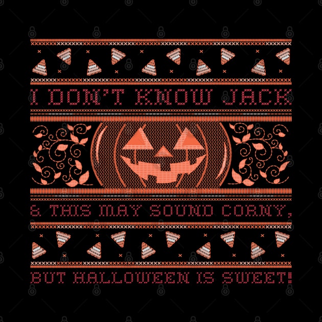 “Don’t Know Jack, & This May Sound Corny, But Halloween Is Sweet!” Candy Corn & Jack O’ Lantern Halloween Sweater Motif by Tickle Shark Designs