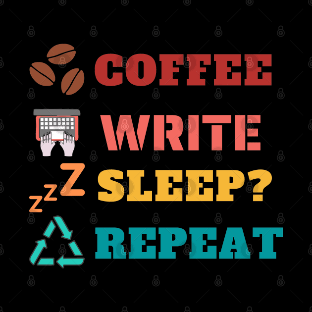 Coffee write sleep? repeat by Starlight Tales