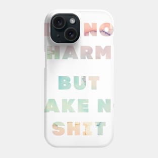 Do No Harm But Take No Shit Phone Case