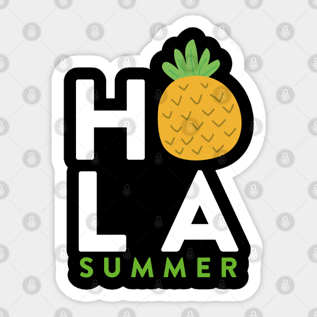 Hola Summer | Cute Pineapple Lover Summer Vacation Beaches Hawaii -  Pineapple - Sticker | TeePublic