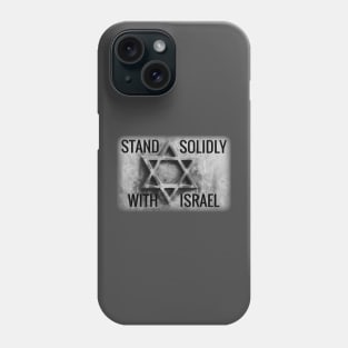 STAND SOLIDLY WITH ISRAEL Phone Case