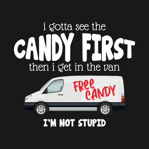 I Gotta See The Candy First Then I Get In The Van by Zone32