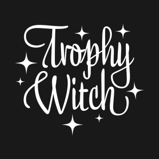 Trophy Witch T-Shirt