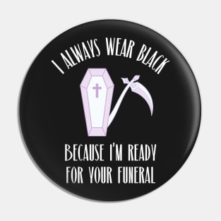 I always wear black pastel goth Pin