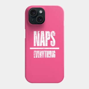 Naps Over Everything Phone Case