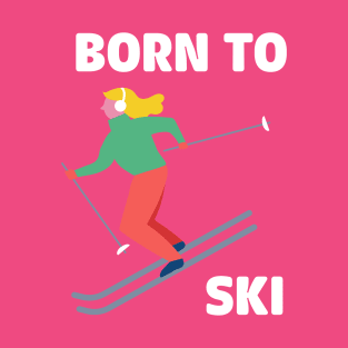 Skiing Woman - Born to Ski T-Shirt