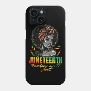 Juneteenth Day Freedom Ain't Silent Phone Case