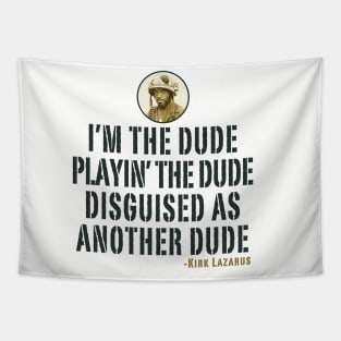 I'm The Dude Tropic Thunder Lts Tapestry