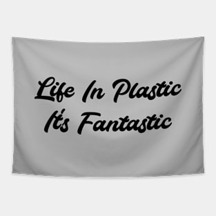 Life in Plastic, black Tapestry