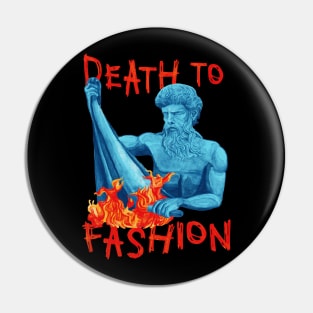 Death To Fashion Pin