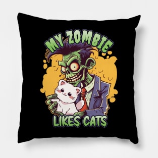 My Zombie Likes Cats - For Zombie Fans Pillow