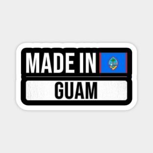 Made In Guam - Gift for Guamanian With Roots From Guam Magnet