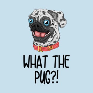 What The Pug?! T-Shirt