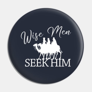 Wise Men Seek Him - Jesus, Christmas, Holiday, Bible Christian Design Pin