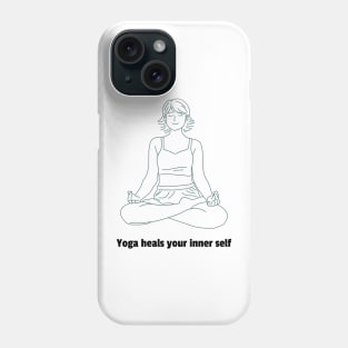 Yoga Heals Your Inner self - Yoga Motivation Quote Phone Case
