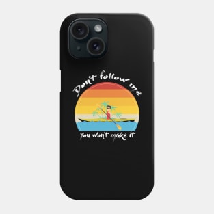 Don't Follow Me You Won't Make It - Funny skiing Design - super gift for motorcycle lovers Phone Case