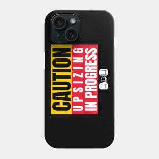 Workout Motivation | Caution upsizing in progress Phone Case