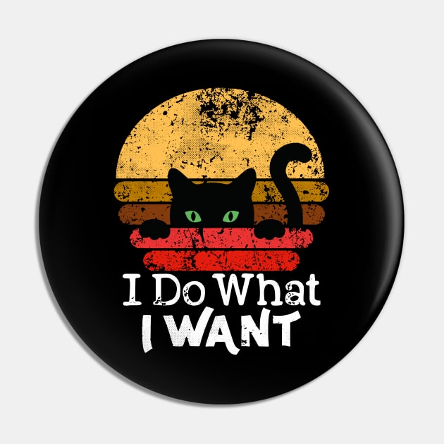 I Do What I Want Cat Vintage Kitty Lover Gift Funny Black Cat Pin by alyssacutter937@gmail.com