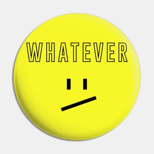 Whatever - Black Pin