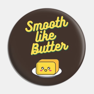 Smooth Like Butter Pin